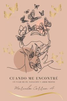 Paperback Cuando me encontré: Un viaje de fé, sanación y amor propio [Spanish] Book