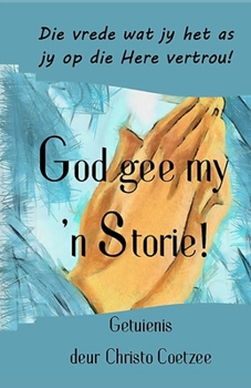 Paperback God gee my 'n Storie - Christo Coetzee [Afrikaans] Book