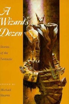 Hardcover A Wizard's Dozen: Stories of the Fantastic Book