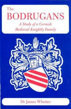 Paperback Bodrugans: A Study of a Cornish Medieval Knightly Family Book