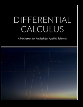 Paperback Differential Calculus: A Mathematical Analysis for Applied Sciences Book