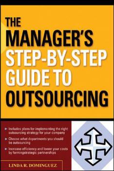 Hardcover The Manager's Step-by-Step Guide to Outsourcing Book