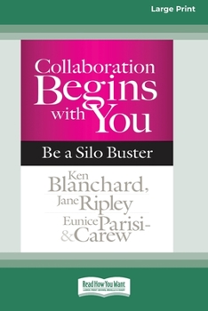 Paperback Collaboration Begins with You: Be a Silo Buster (16pt Large Print Edition) [Large Print] Book