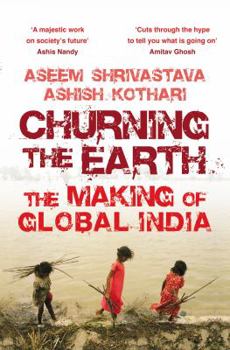 Hardcover Churning the Earth: The Making of Global India Book