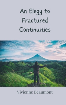 Paperback An Elegy to Fractured Continuities Book