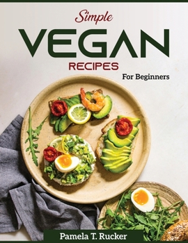 Paperback Simple Vegan Recipes: For Beginners Book