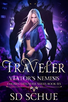 Traveler, Viator's Nemesis: A YA Urban Fantasy (Chosen Defender Series, Prequel)