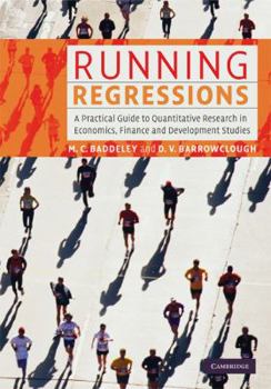 Running Regressions: A Practical Guide to Quantitative Research in Economics, Finance and Development Studies