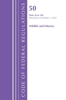 Code of Federal Regulations, Title 50 Wildlife and Fisheries 18-199, Revised as of October 1, 2021