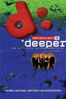 Paperback Delirious? - Deeper: The Definitive Worship Experience Book