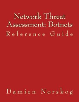Paperback Network Threat Assessment: Botnets: Reference Guide Book