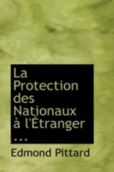 La Protection des Nationaux à l'Étranger ...