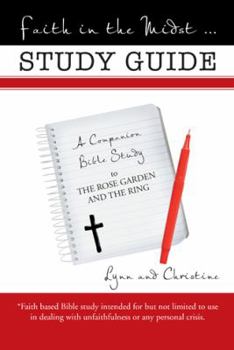 Paperback Faith in the Midst ... Study Guide: A Companion Bible Study to The Rose Garden and the Ring Book