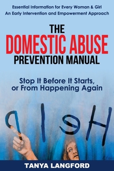 Paperback The Domestic Abuse Prevention Manual: Stop It Before It Starts, or From Happening Again Book