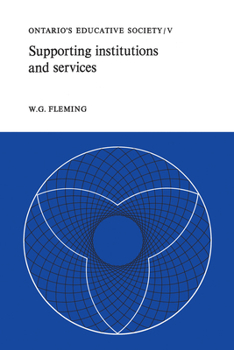 Paperback Supporting Institutions and Services: Ontario's Educative Society, Volume V Book