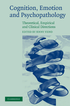 Paperback Cognition, Emotion and Psychopathology: Theoretical, Empirical and Clinical Directions Book