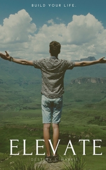 Paperback Elevate: Build Your Life Book