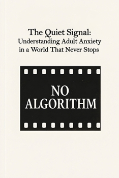 Paperback The Quiet Signal: Understanding Adult Anxiety in a World That Never Stops Book