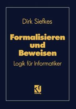Paperback Formalisieren Und Beweisen: Logik Für Informatiker [German] Book