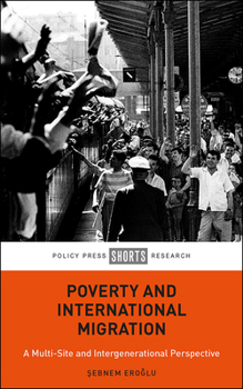 Hardcover Poverty and International Migration: A Multi-Site and Intergenerational Perspective Book