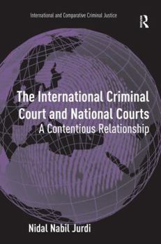 Hardcover The International Criminal Court and National Courts: A Contentious Relationship Book