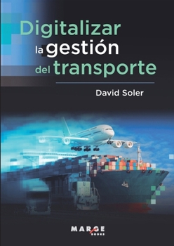 Digitalizar la gestión del transporte (Spanish Edition)