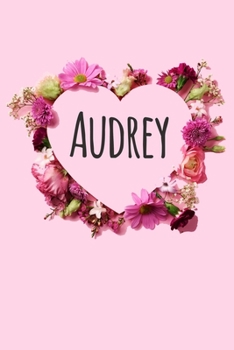 Audrey: Personalized Name Journal Notebook with the name Audrey. 120 PagesBlank & Lined (6 x 9 inches)