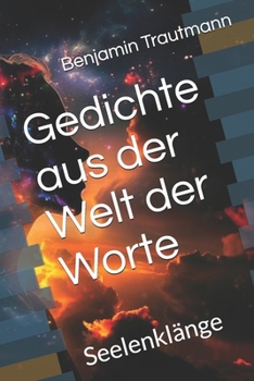 Paperback Gedichte aus der Welt der Worte: Seelenklänge [German] Book