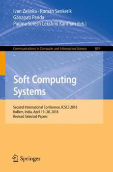 Paperback Soft Computing Systems: Second International Conference, Icscs 2018, Kollam, India, April 19-20, 2018, Revised Selected Papers Book