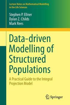 Paperback Data-Driven Modelling of Structured Populations: A Practical Guide to the Integral Projection Model Book