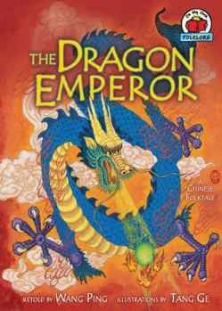 The Dragon Emperor: A Chinese Folktale - Book  of the On My Own ~ Folklore