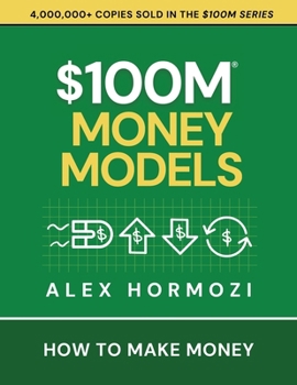 Paperback $100M Money Models : How to Make Money Book