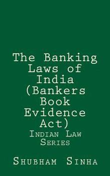 Paperback The Banking Laws of India (Bankers Book Evidence Act): Indian Law Series Book