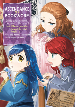 Ascendance of a Bookworm (Manga) Part 2 Volume 5 (Ascendance of a Bookworm - Book #5 of the  ~~