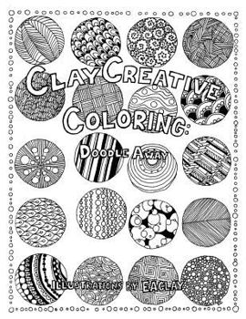 Paperback Clay Creative Coloring: Doodle Away Book