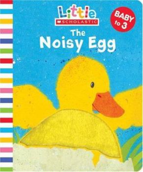 Hardcover The Noisy Egg (Little Scholastic) The Noisy Egg Book
