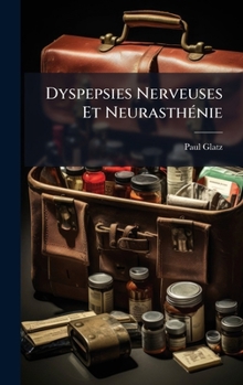 Hardcover Dyspepsies Nerveuses Et NeurasthÃ(c)nie [French] Book