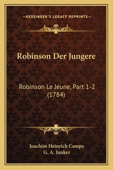 Paperback Robinson Der Jungere: Robinson Le Jeune, Part 1-2 (1784) [German] Book