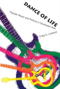 Paperback Dance of Life: Popular Music and Politics in Southeast Asia Book