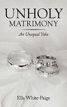 Paperback Unholy Matrimony: An Unequal Yoke Book