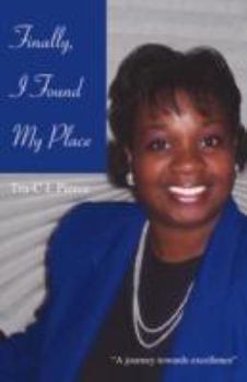 Paperback Finally, I Found My Place: "A journey towards excellence" Book