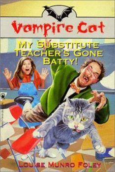 Mass Market Paperback The Vampire Cat: My Substitute Teacher's Gone Batty Book