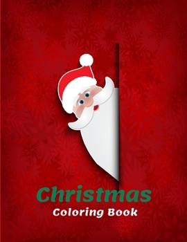 Christmas Coloring Book.: 100 Christmas Coloring Books / Pages for Kids, girls , boy, Preschool, Children. Christmas Gift Idea For Toddler ages 4-8.