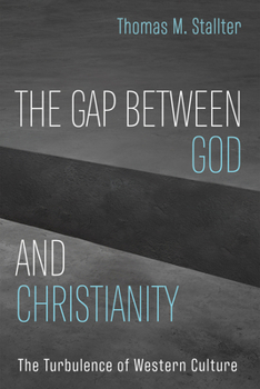 Paperback The Gap Between God and Christianity: The Turbulence of Western Culture Book