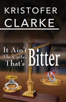 Paperback It Ain't the Coffee That's Bitter Book