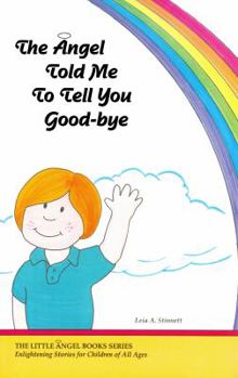 Paperback The Angel Told Me to Tell You Good-Bye Book