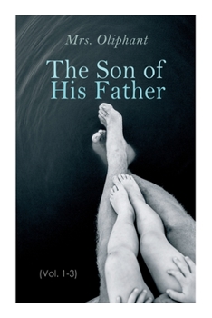 Paperback The Son of His Father (Vol. 1-3) Book