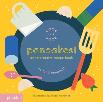 Board book Pancakes!: An Interactive Recipe Book