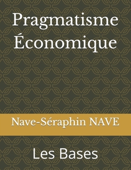 Paperback Pragmatisme Économique: Les Bases [French] Book