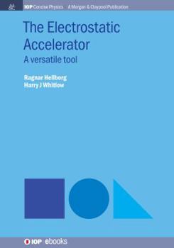 Paperback The Electrostatic Accelerator: A Versatile Tool Book